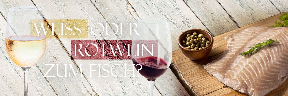 Weiß- oder Rotwein zum Fisch?