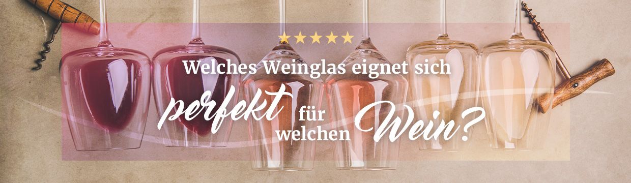 Welches Weinglas für welchen Wein?