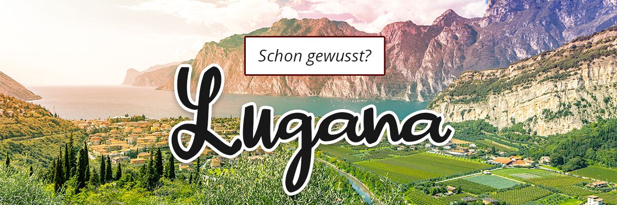 Schon gewusst ... ? Lugana